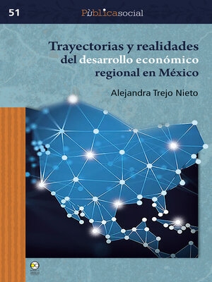 cover image of Trayectorias y realidades del desarrollo económico regional en México